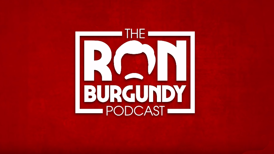 The Ron Burgundy Podcast is your new favourite podcast!