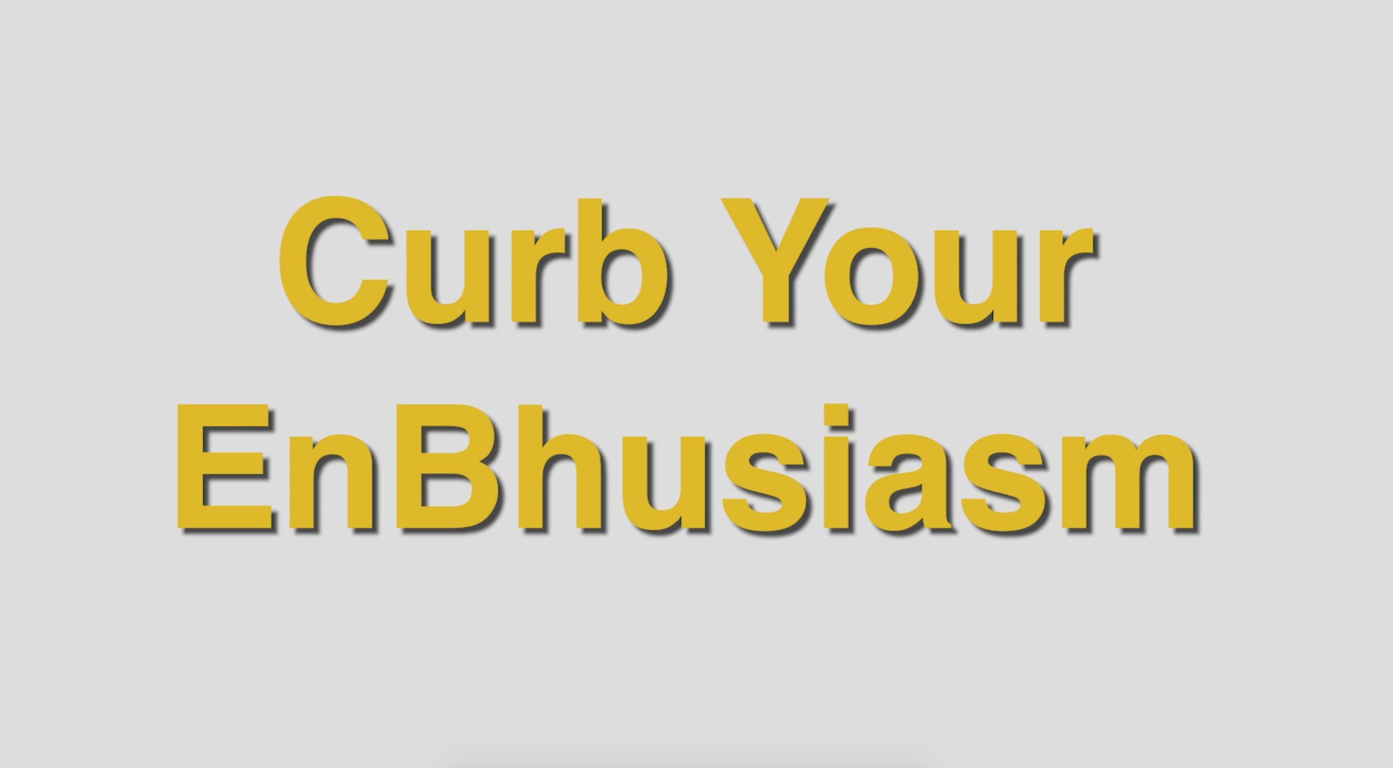 Curb Your Embhusiasm