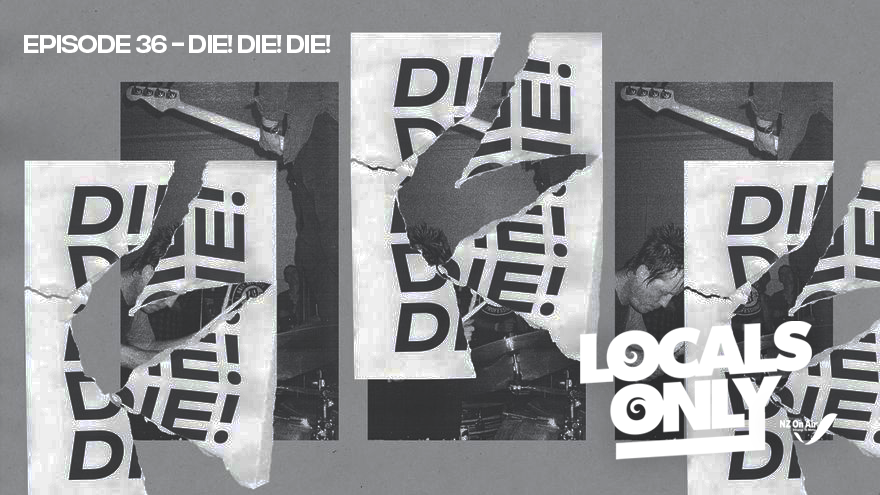 Locals Only Podcast: Episode 36 - Die! Die! Die!
