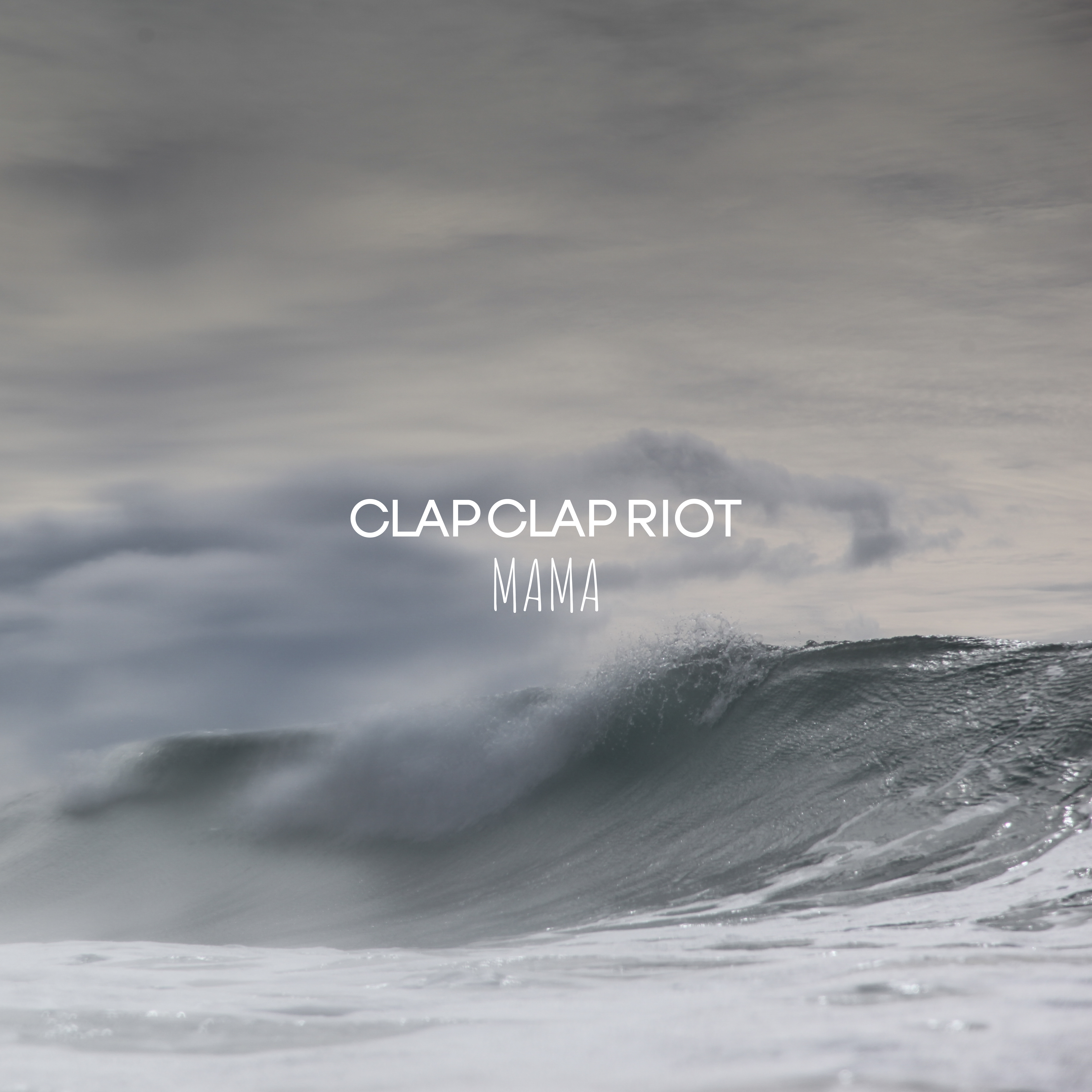 Clap Clap Riot - Mama