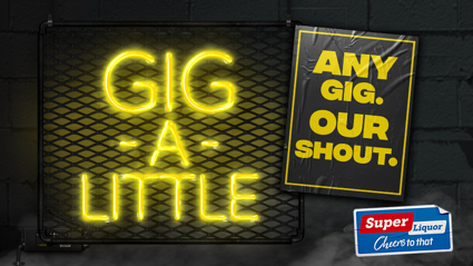 GIG A LITTLE with Super Liquor - WIN your share of $20,000!