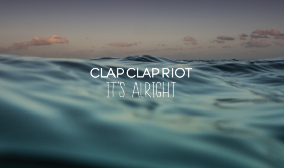 Clap Clap Riot - It's Alright