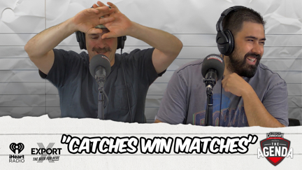 "Catches Win Matches"