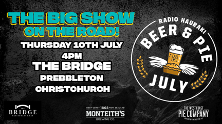 The Big Show LIVE in Christchurch for Beer and Pie July!